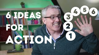 6 ideas for action