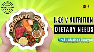 Nutrition ; Lec 7 ; Dietary Needs