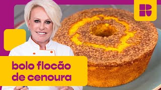 Bolo flocão de cenoura FOFINHO 🥕 | Ana Maria Braga | Mais Você