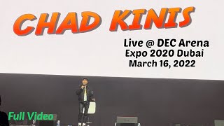 CHAD KINIS Live @ DEC Arena Expo 2020 Dubai (16thMar2022) | Full Video