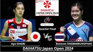 QUARTER FINAL | Aya OHORI (JPN) vs Busanan ONGBAMRUNGPHAN (THA)[WS] DAIHATSU Japan Open 2024