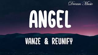 Vanze & Reunify - Angel (feat. Parker Polhill & Bibiane Z) lyrics