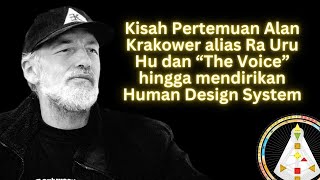 Kisah Pertemuan Alan Krakower alias Ra Uru Hu dan “The Voice” hingga mendirikan Human Design System