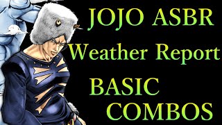 ジョジョの奇妙な冒険 ASBR ウェザー･リポート 基本 コンボ【JOJO ASBR WEATHER REPORT BASIC COMBOS】