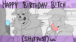 AAAA MY BIRTHDAY (ShitPost!!/Birthday special)