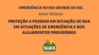 APOIO TÉCNICO |  POPULAÇÃO EM SITUAÇÃO DE RUA EM EMERGÊNCIAS E NOS ALOJAMENTOS PROVISÓRIOS