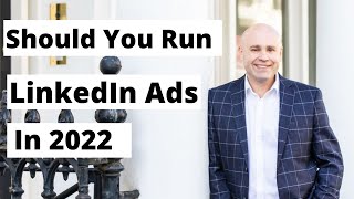 Why LinkedIn Ads Are Finally Ready in 2022 and the structure of the funnel you should run