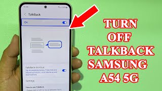 How to turn off TalkBack on Samsung a54 5g