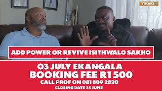 03 July - Revive Or Add Power to Isithwalo Sakho : Prof CM Lekhuleni