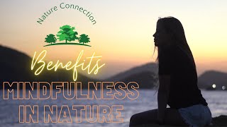 Benefits of practicing mindfulness in nature | Mindfulness vs Meditation | Nature Connection