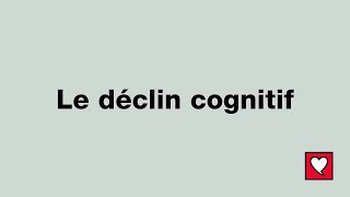 FICM – Qu’est-ce que le déclin cognitif?