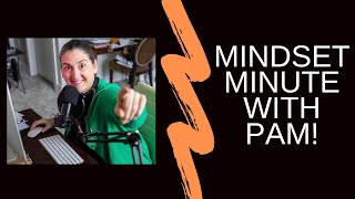 MIndset Minute with Pam! Mindset Impacts health & wellness! #livinghealthy #eatingtolive