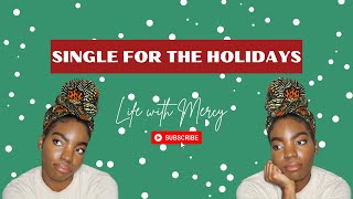 SINGLE FOR THE HOLIDAYS...AGAIN | LET'S CHAT!