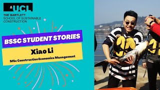 BSSC Student Stories - Xiao Li from MSc Construction Economics Management