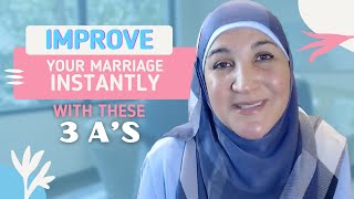 3 A’s to Improve Your Marriage Instantly! | Haleh Banani | Islamic Psychology |  #HalehBanani