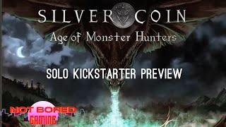 Silver Coin: Age of Monster Hunters - Solo Kickstarter Preview - Not Bored Gaming