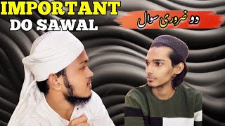 Two essential questions | Do Zaruri Sawalo Ke Jawab Jo Sabko Thik Se Nhi Pata Hota