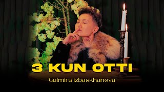 Gulmira izbaskhanova - 3 KUN OTTI [Official M/V]