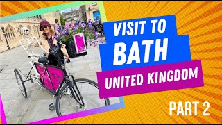 Visit to Bath - United Kingdom (Part 2)