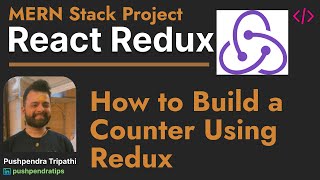 React Redux ||  How to Build a Counter Using Redux 🔥 MERN Stack Project  || Ujjwal Technical tips