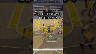 TakeOver Is To OP #nba2k24 #crossover #fyp