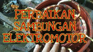 PERBAIKAN SAMBUNGAN ELEKTRO MOTOR agar bisa langsung di gunakan