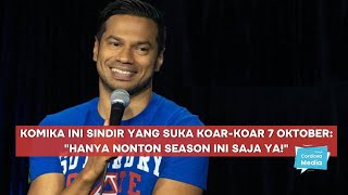 Komika ini Sindir yang Suka Koar-koar 7 Oktober: "Hanya Nonton Season ini Saja Ya!"