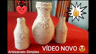 VASOS DECORATIVOS COM GARRAFAS E SISAL. FAÇA E VENDA!