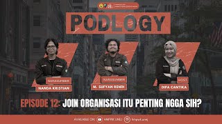 [PODLOGY] Eps. 13 : Join Organisasi itu Penting Ngga sih?