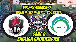 Work vs Omega Esports [Game 2] MPL Season 7 Week 4 Day