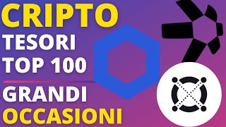 CRIPTO super occasioni tra le TOP100 - Potenziale IMMENSO 2022