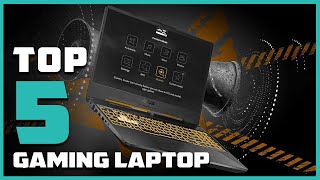 Top 5 Best Gaming Laptops in 2024 | Expert Reviews, Our Top Choices