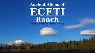 Remote Viewing the Ancient Aliens of ECETI Ranch and Mt. Adams