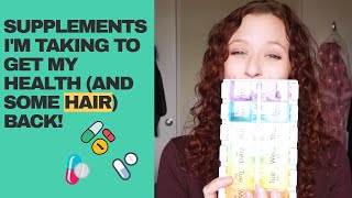 Supplements I'm Taking To Get My Health (And Some Hair) Back!