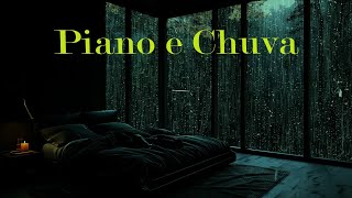 Piano e Chuva - Alivie O Estresse E Relaxe Para Dormir Bem Com Sons De Piano E Chuva