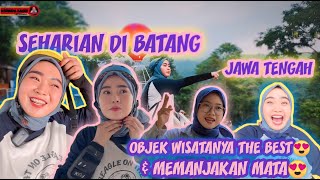 SEHARIAN DI BATANG JAWA TENGAH BISA KEMANA AJA SIH?