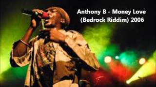 Anthony B - Money Love (Bedrock Riddim) 2006