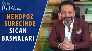 Menopoz Sürecinde Nelere Dikkat Edilmeli? | Sıcak Basmalarının Çözümü Nedir?