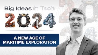 Big Ideas 2024: A New Age of Maritime Exploration with Grant Gregory