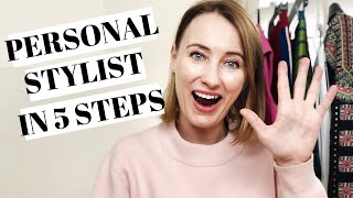 HOW TO BECOME A PERSONAL STYLIST in your city ( 5 tips will GET YOU STARTED RIGHT AWAY )