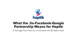 Aakrit Vaish on What the Jio-Facebook-Google Partnership Means for Haptik