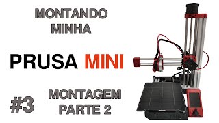 PRUSA MINI - Montagem #2