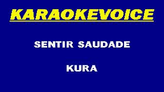 SENTIR SAUDADE Kura Karaoke