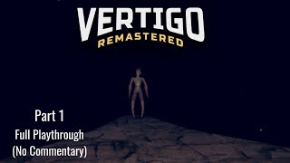 Vertigo Remastered - Part 1 (No Commentary)