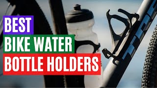 Best Bike Water Bottle Holders on Amazon | The Best And Stable Water Holders For Bicycles