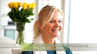 L'Expérience de Mort Imminente de Mme Samira Henning