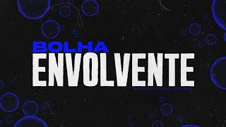 BOLHA ENVOLVENTE - MC BF (DJ KEVIN.xpj, DJ MAZZAY)