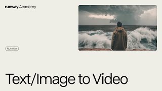 How to Use Text to Video and Image to Video | Runway Academy