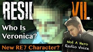 RESIDENT EVIL 7 NOT A HERO | New Character Veronica? | Who Is The Woman On The Radio?