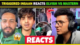 Triggered Insaan React on Elvish Yadav vs Maxtern Controversy | Elvish Yadav Fight #triggeredinsaan